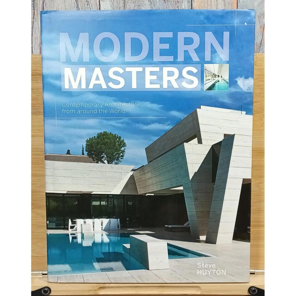 Modern Masters: Contemporary Architecture from Around the World‎ by Steve Huyton